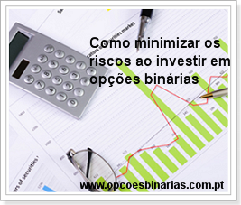 minimizar riscos opções binárias