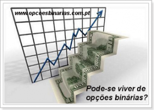 Pode-se viver de opções binárias