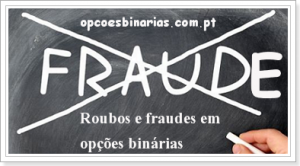 Roubos e fraudes em opções binárias
